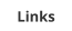 Links
